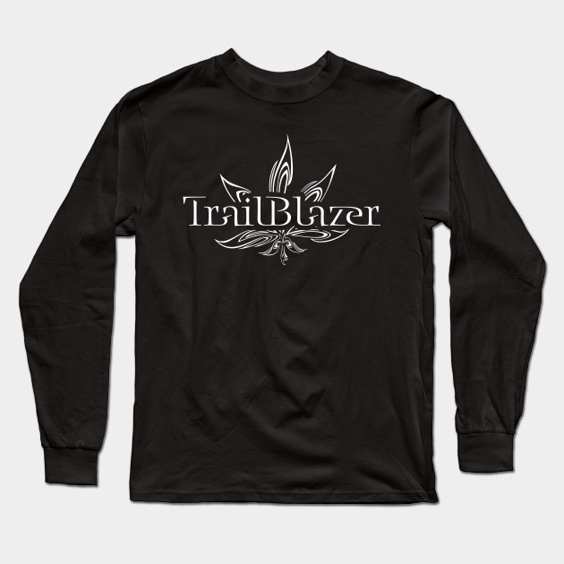 TrailBlazer - Marajuana Humor - Long Sleeve T-Shirt | TeePublic